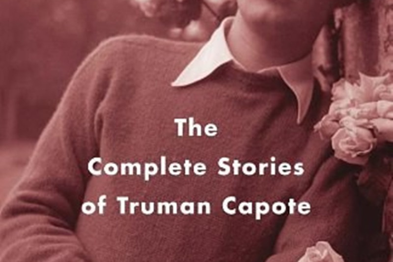 The Complete Stories of Truman Capote The Complete Stories of Truman Capote