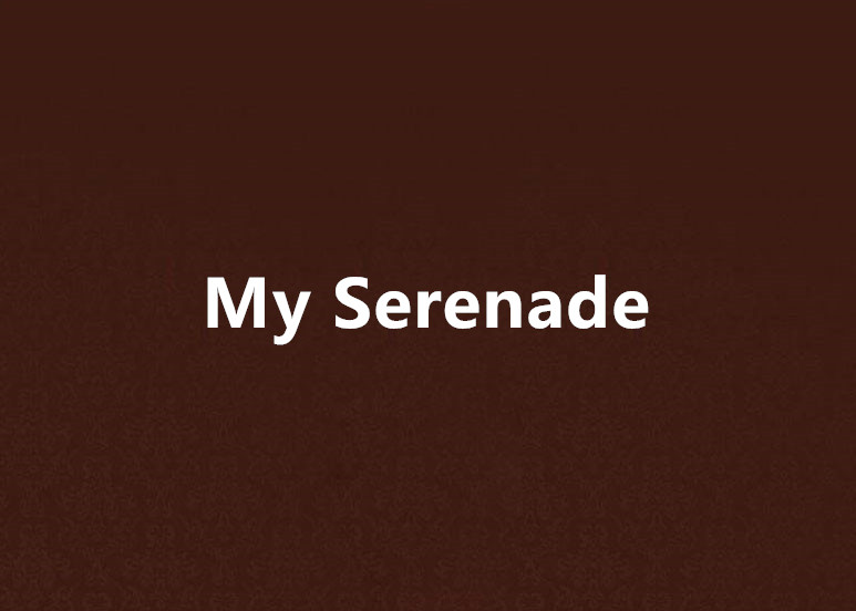 My Serenade