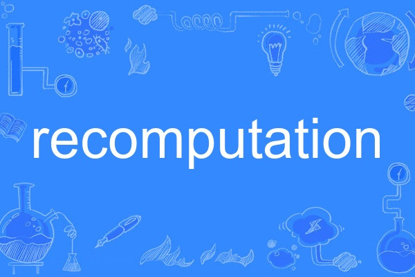 recomputation recomputation