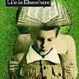 Life Is Elsewhere Life Is Elsewhere