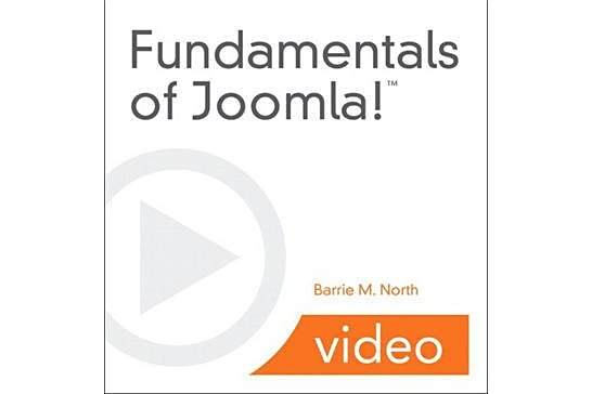 Fundamentals of Joomla! LiveLessons Fundamentals of Joomla! LiveLessons