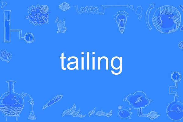 tailing tailing