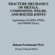 Fracture Mechanics of Metals, Composites, Welds and Bolted Joints Fracture Mechanics of Metals, Composites, Welds and Bolted Joints
