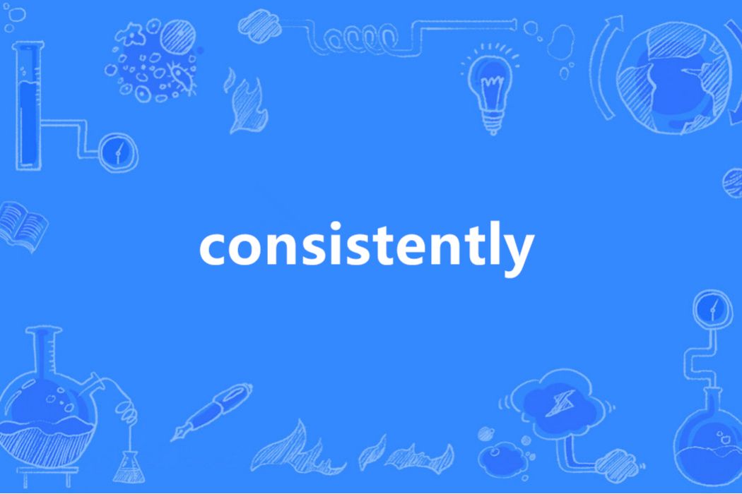 consistently