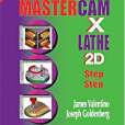 Learning Mastercam X Lathe Step by Step in 2D Learning Mastercam X Lathe Step by Step in 2D