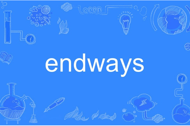 endways endways