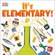 It\x27s Elementary! It\x27s Elementary!
