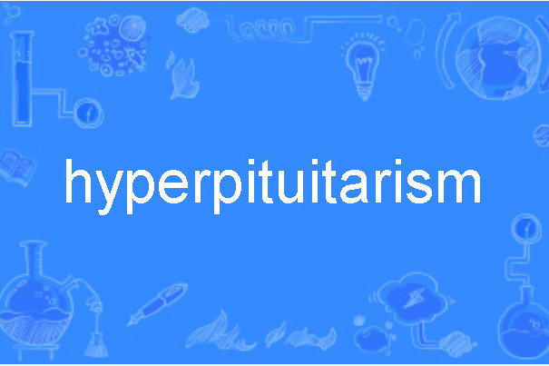hyperpituitarism hyperpituitarism