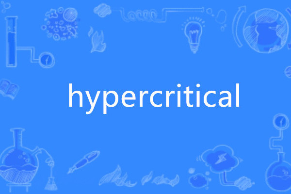 hypercritical hypercritical