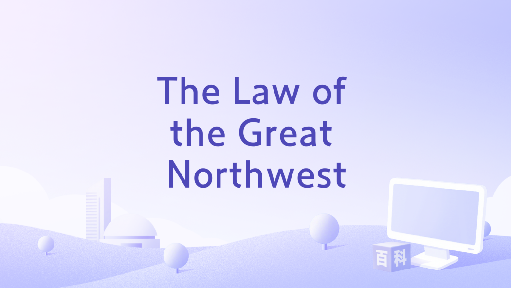 The Law of the Great Northwest The Law of the Great Northwest