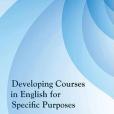 Developing Courses in English for Specific Purposes Developing Courses in English for Specific Purposes