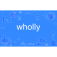 wholly wholly