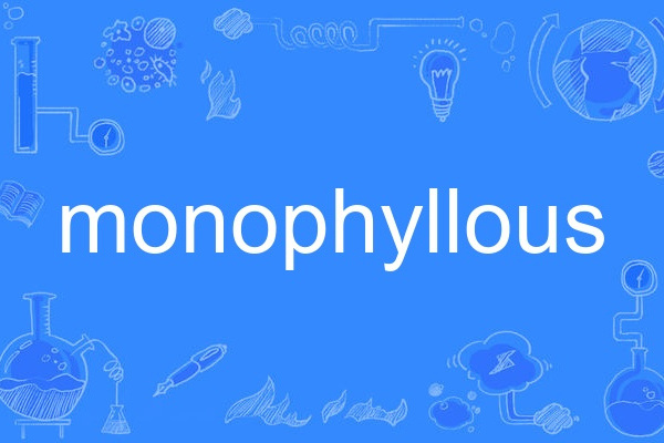 monophyllous monophyllous