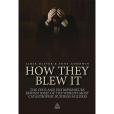 How They Blew It How They Blew It