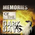 Memories of the Dark Days