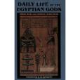 Daily Life of the Egyptian Gods Daily Life of the Egyptian Gods