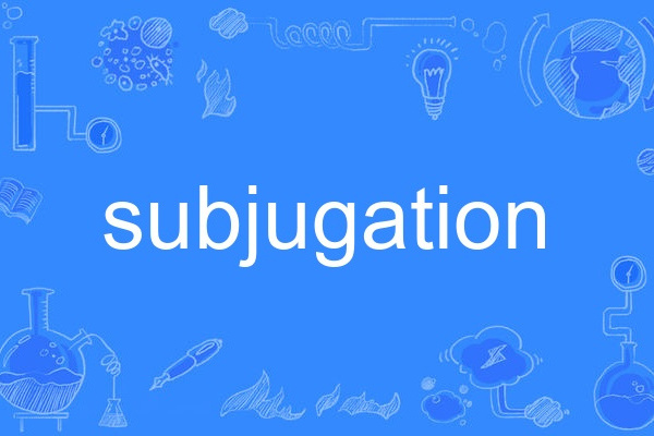 subjugation subjugation