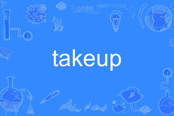 takeup takeup
