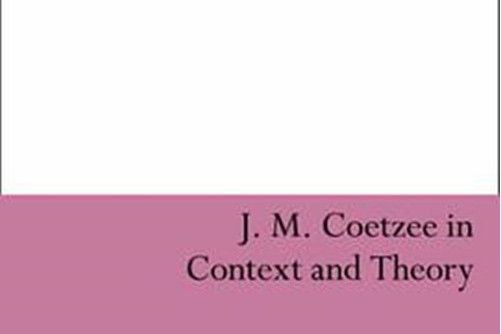 J. M. Coetzee in Context and Theory J. M. Coetzee in Context and Theory