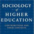 Sociology of Higher Education(2007年Johns Hopkins Univ Pr出版的圖書) Sociology of Higher Education(2007年Johns Hopkins Univ Pr出版的圖書)