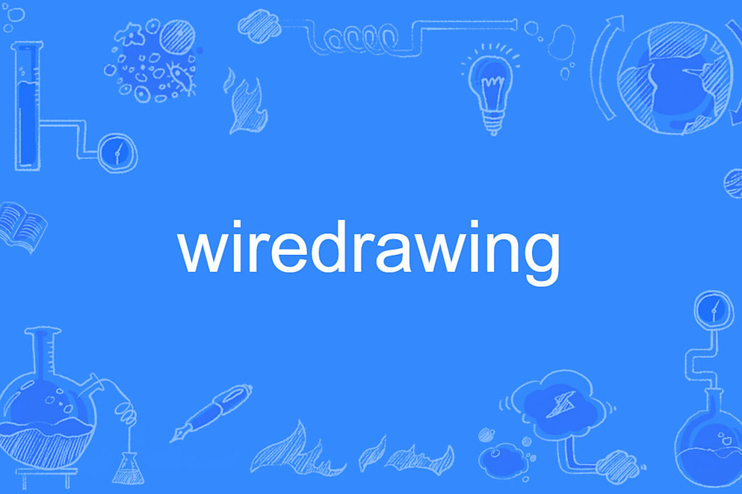 wiredrawing