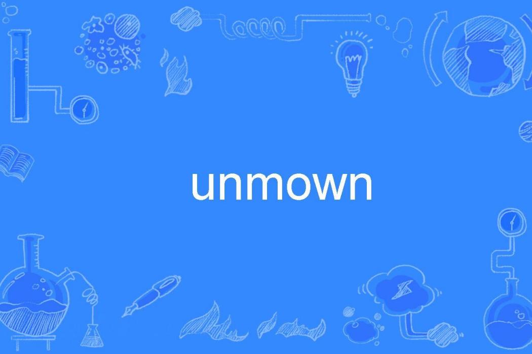 unmown
