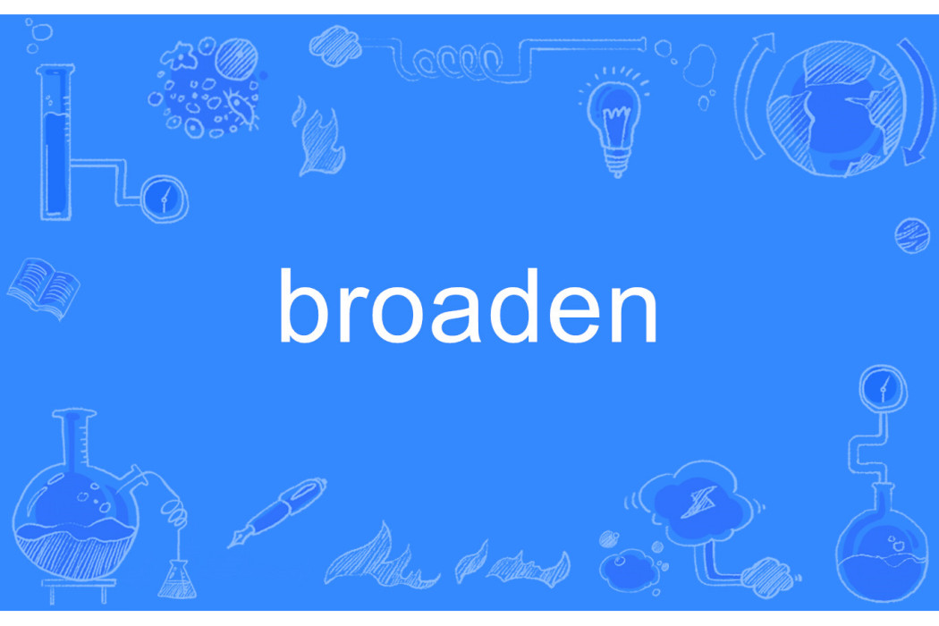 broaden broaden