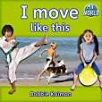 I Move Like This I Move Like This