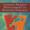 Linking Project Management to Business Strategy Linking Project Management to Business Strategy