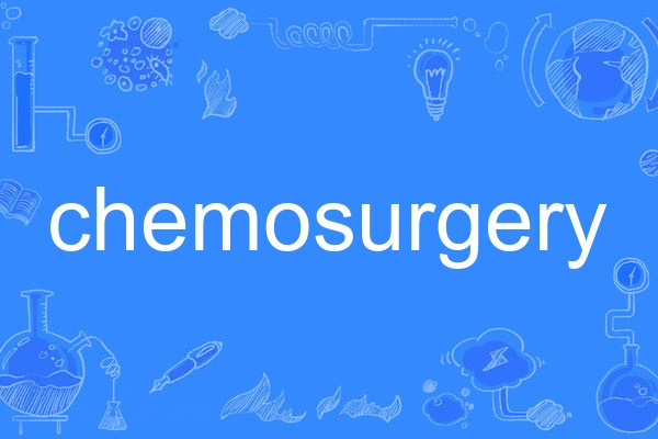chemosurgery chemosurgery