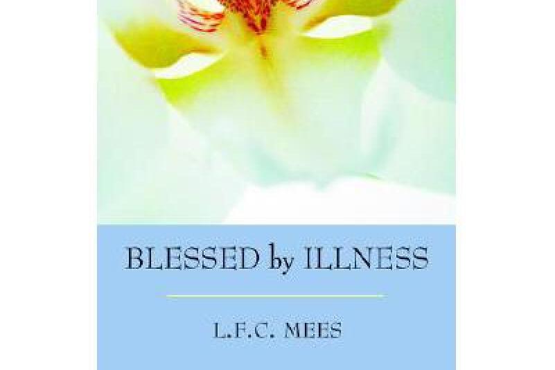 Blessed by Illness Blessed by Illness
