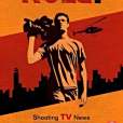 Roll! Shooting TV News Roll! Shooting TV News
