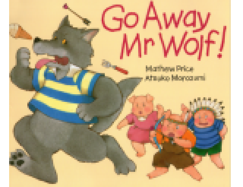 Go away Mr Wolf Go away Mr Wolf
