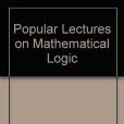 Popular Lectures on Mathematical Logic(1981年Van Nostrand Reinhold Company出版的圖書) Popular Lectures on Mathematical Logic(1981年Van Nostrand Reinhold Company出版的圖書)