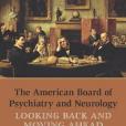 The American Board of Psychiatry and Neurology The American Board of Psychiatry and Neurology