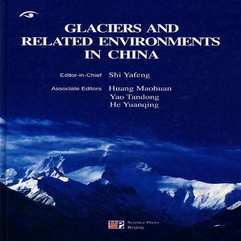 GLACIERS AND RELATED ENVIRONMENTS IN CHINA GLACIERS AND RELATED ENVIRONMENTS IN CHINA