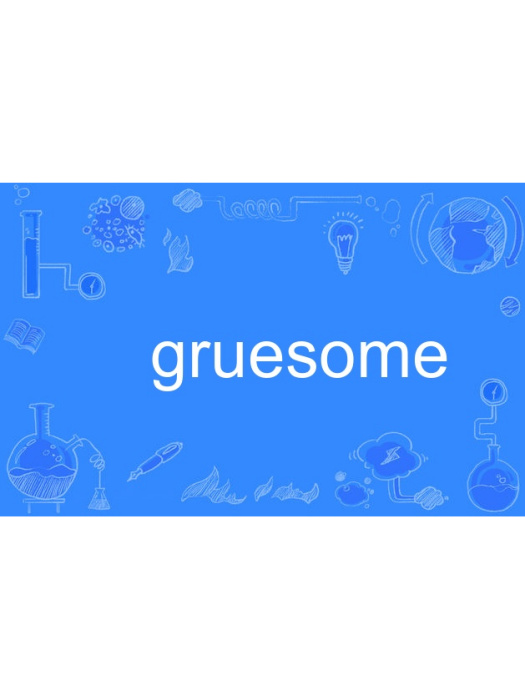 gruesome gruesome