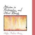 Atheism in Philosophy, and Other Essays Atheism in Philosophy, and Other Essays