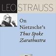 Leo Strauss on Nietzsche\x27s Thus Spoke Zarathustra Leo Strauss on Nietzsche\x27s Thus Spoke Zarathustra