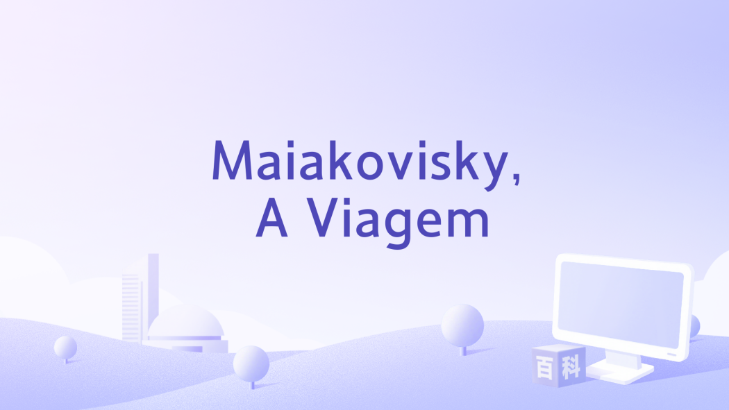 Maiakovisky, A Viagem