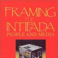 Framing the Intifada(Cohen, Akiba A.; Wolfsfeld, Gadi;著圖書) Framing the Intifada(Cohen, Akiba A.; Wolfsfeld, Gadi;著圖書)