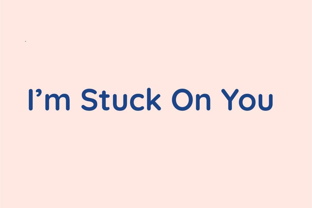 I\x27m Stuck On You I\x27m Stuck On You