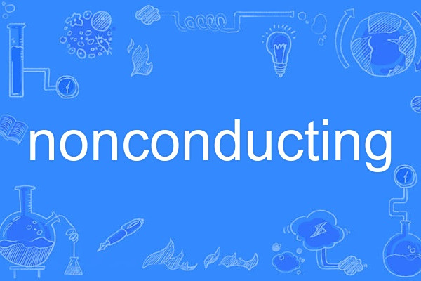 nonconducting nonconducting