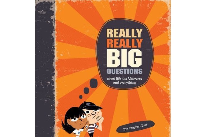 Really Really Big Questions Really Really Big Questions