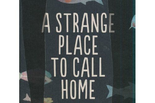a strange place to call home: the world\x27s most dangerous habitats & the animals that call them hom a strange place to call home: the world\x27s most dangerous habitats & the animals that call them hom