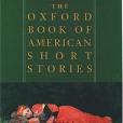 The Oxford Book of American Short Stories(1992年Oxford Univ Pr出版的圖書) The Oxford Book of American Short Stories(1992年Oxford Univ Pr出版的圖書)