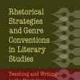Rhetorical Strategies and Genre Conventions in Literary Studies Rhetorical Strategies and Genre Conventions in Literary Studies