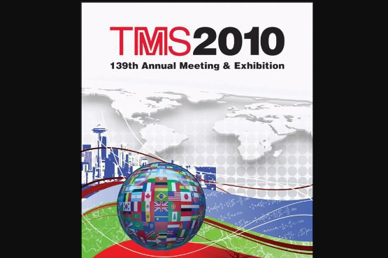TMS 2010 139th Annual Meeting and Exhibition TMS 2010 139th Annual Meeting and Exhibition