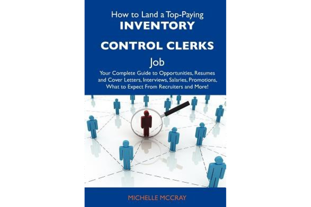 How to Land a Top-Paying Inventory Control Clerks Job How to Land a Top-Paying Inventory Control Clerks Job