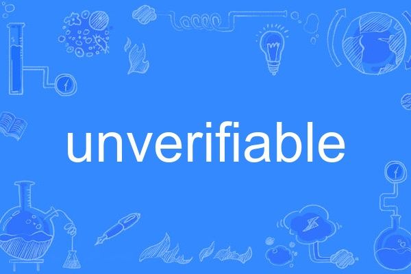 unverifiable unverifiable